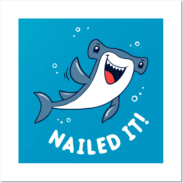 Nailed It Hammerhead Shark Wall Art by dumbshirts